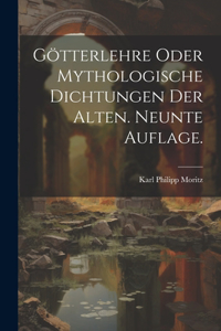 Götterlehre oder mythologische Dichtungen der Alten. Neunte Auflage.