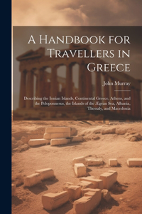 Handbook for Travellers in Greece