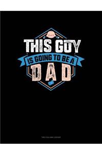 This Guy Is Going To Be A Dad