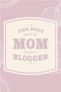 The Best Kind Of Mom Raises A Blogger