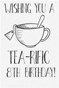 Wishing You A Tea-Rific 8th Birthday