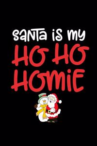 Santa is my Ho Ho Homie: Blank Lined Journal Soft Cover 120 Pages