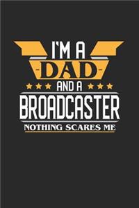 I'm a Dad and a Broadcaster Nothing Scares Me