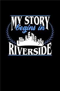 My Story Begins in Riverside