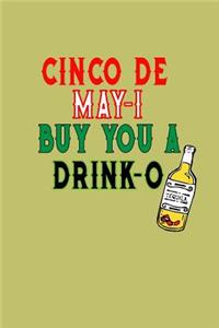 Cinco De May-I Buy You A Drink-O