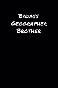 Badass Geographer Brother