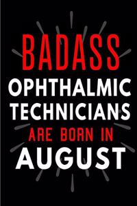 Badass Ophthalmic Technicians Are Born In August