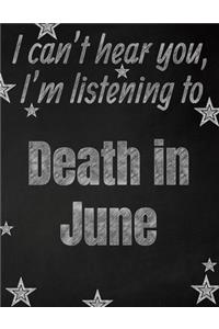 I can't hear you, I'm listening to Death in June creative writing lined notebook