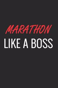 Marathon Like a Boss