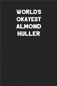 World's Okayest Almond Huller