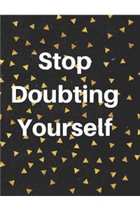Stop Doubting Yourself