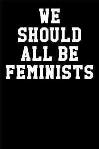 We Should All Be Feminist