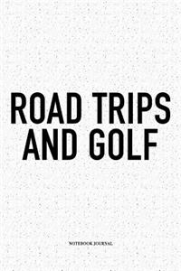 Road Trips and Golf