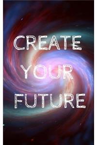 Create Your Future