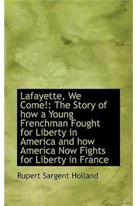 Lafayette, We Come!