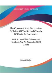 The Covenant, And Declaration Of Faith, Of The Second Church Of Christ In Dorchester