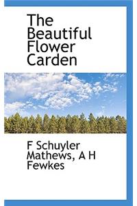 The Beautiful Flower Carden