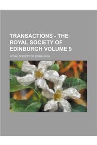 Transactions - The Royal Society of Edinburgh Volume 9