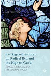 Kierkegaard and Kant on Radical Evil and the Highest Good