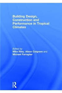 Building Design, Construction and Performance in Tropical Climates