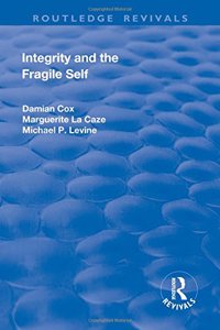 Integrity and the Fragile Self