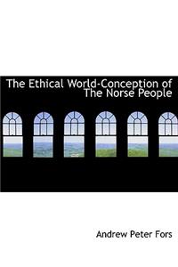 The Ethical World-Conception of the Norse People