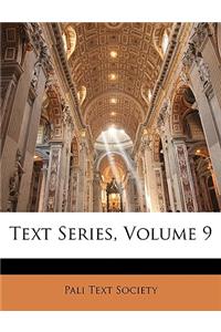 Text Series, Volume 9