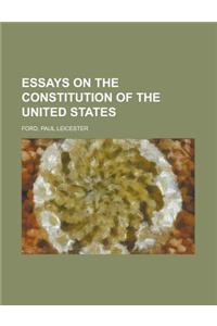 Essays on the Constitution of the United States