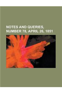 Notes and Queries, Number 78, April 26, 1851