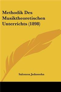Methodik Des Musiktheoretischen Unterrichts (1898)