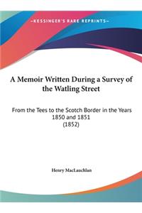 A Memoir Written During a Survey of the Watling Street