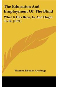 The Education and Employment of the Blind