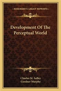 Development of the Perceptual World