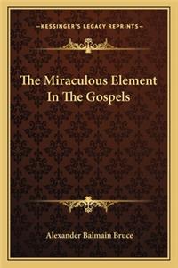 The Miraculous Element in the Gospels