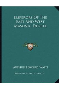 Emperors of the East and West Masonic Degree