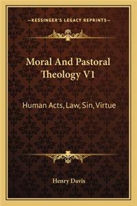 Moral And Pastoral Theology V1