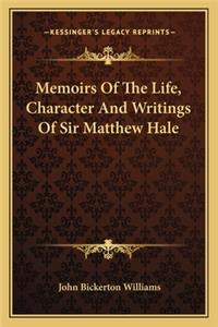 Memoirs of the Life, Character and Writings of Sir Matthew Hale