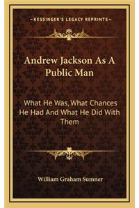 Andrew Jackson as a Public Man