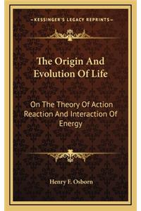 The Origin and Evolution of Life