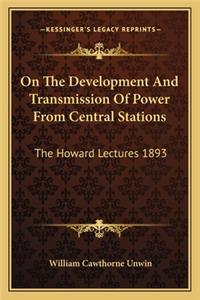 On the Development and Transmission of Power from Central Stations
