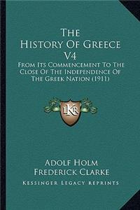 History Of Greece V4: From Its Commencement To The Close Of The Independence Of The Greek Nation (1911)