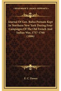 Journal Of Gen. Rufus Putnam Kept In Northern New York During Four Campaigns Of The Old French And Indian War, 1757-1760 (1886)