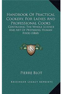 Handbook Of Practical Cookery, For Ladies And Professional Cooks