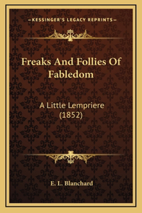 Freaks and Follies of Fabledom