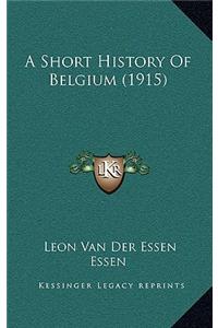A Short History Of Belgium (1915)