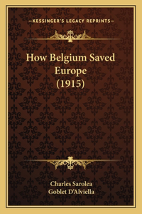 How Belgium Saved Europe (1915)