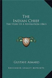 The Indian Chief