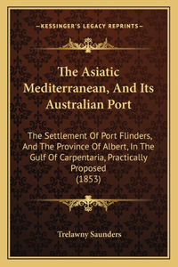 The Asiatic Mediterranean, And Its Australian Port