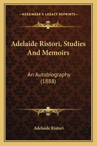 Adelaide Ristori, Studies And Memoirs