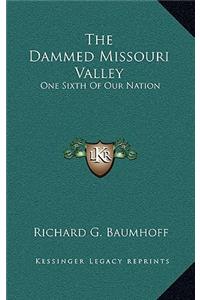 The Dammed Missouri Valley